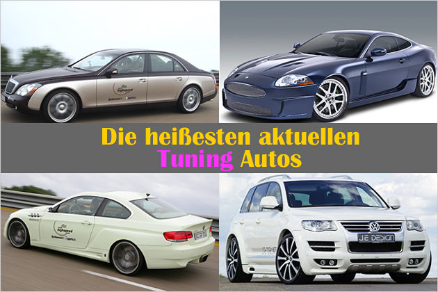 Die heißesten aktuellen Tuning-Autos